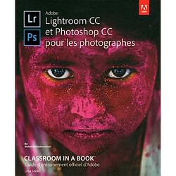 Adobe Lightroom CC et Photoshop CC pour les photographes : guide d'entraînement officiel d'Adobe - Occasion