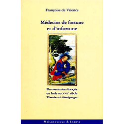 Médecins de fortune et d'infortune : des aventuriers français en Inde au XVIIe siècle