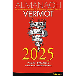 Almanach Vermot 2025 : petit musée des traditions & de l'humour populaires français : plus de 1.500 articles, dessins et histoires drôles