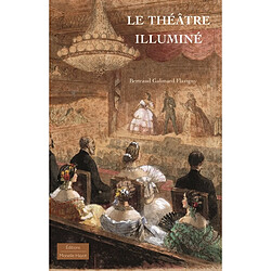 Le théâtre illuminé : récits