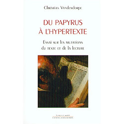 Du papyrus à l'hypertexte : essai sur les mutations du texte et de la lecture - Occasion