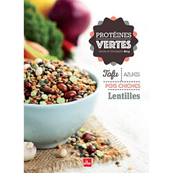 Protéines vertes : tofu, azukis, pois chiches, lentilles