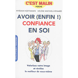 Avoir (enfin !) confiance en soi : valorisez votre image et révélez le meilleur de vous-même - Occasion