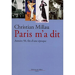 Paris m'a dit : années 50 : la fin d'une époque - Occasion