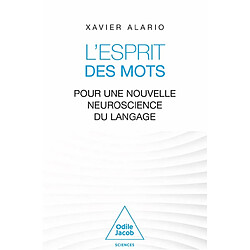 L'esprit des mots : pour une nouvelle neuroscience du langage - Occasion