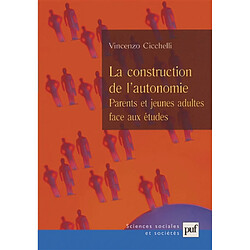 La construction de l'autonomie : parents et jeunes adultes face aux études - Occasion