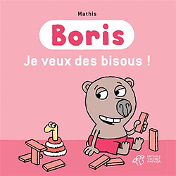 Boris. Je veux des bisous - Occasion