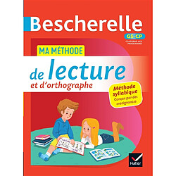 Bescherelle GS-CP : ma méthode de lecture et d'orthographe : méthode syllabique conçue par des enseignantes