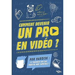 Comment devenir un pro en vidéo ?