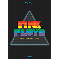 Pink Floyd : le groupe, les albums, la musique