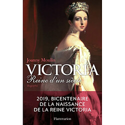 Victoria : reine d'un siècle