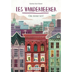 Les Vanderbeeker. Vol. 1. On reste ici !