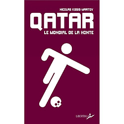 Qatar, le Mondial de la honte