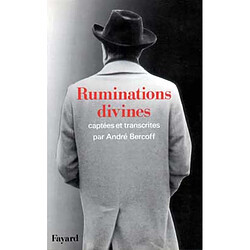 Ruminations divines : captées et transcrites par André Bercoff - Occasion