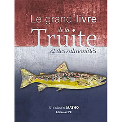 Le grand livre de la truite et des salmonidés