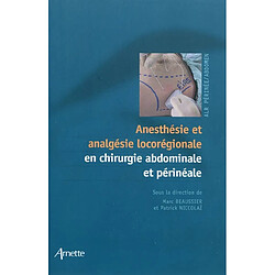 Anesthésie et analgésie locorégionale en chirurgie abdominale et périnéale - Occasion