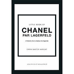 Little book of Chanel par Lagerfeld : l'histoire d'un créateur de légende : non officiel et non autorisé