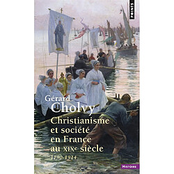 Christianisme et société en France : 1790-1914 - Occasion