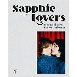 Sapphic lovers : et autres histoires d'amours lesbiennes