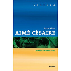 Aimé Césaire, le nègre universel