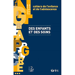 Cahiers de l'enfance et de l'adolescence, n° 11. Des enfants et des soins