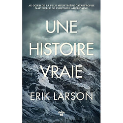 Une histoire vraie : au coeur de la plus meurtrière catastrophe naturelle de l'histoire