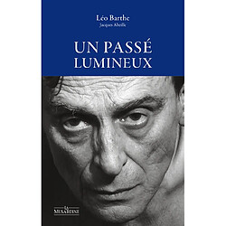 Un passé lumineux. Pour une lecture amoureuse