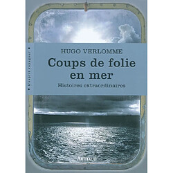 Coups de folie en mer : histoires extraordinaires - Occasion