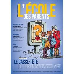 L'Ecole des parents, n° 651. Le casse-tête de l'orientation scolaire