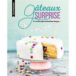 Gâteaux surprise : 25 recettes qui cachent bien leur jeu !