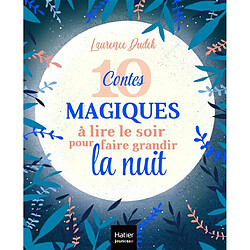 10 contes magiques à lire le soir pour faire grandir la nuit - Occasion