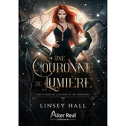 Une cour de lumière et de ténèbres. Vol. 1. Une couronne de lumière