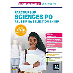 Parcoursup Sciences Po : réussir sa sélection en IEP : votre coach parcoursup - Occasion