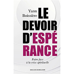 Le devoir d'espérance : faire face à la crise spirituelle