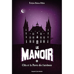 Le manoir. Vol. 2. Cléa et la porte des fantômes - Occasion