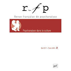 Revue française de psychanalyse, n° 2 (2017). Psychanalyse dans la culture