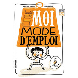 Etre moi, mode d'emploi