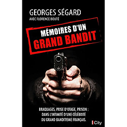 Mémoires d'un grand bandit : braquages, prise d'otage, prison : dans l'intimité d'une célébrité du grand banditisme français - Occasion