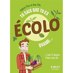 Tu sais que tu es écolo quand... : il fait 12 degrés l'hiver chez toi