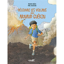 Découvre les volcans avec Arnaud Guérin