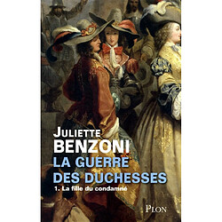 La guerre des duchesses. Vol. 1. La fille du condamné