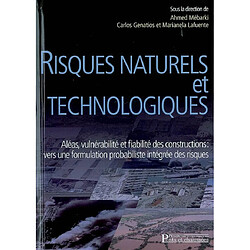 Risques naturels et technologiques : aléas, vulnérabilité et fiabilité des constructions, vers une formulation probabiliste intégrée des risques : apports récents de projets de coopération et recherche partenariale - Occasion