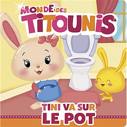 Monde des Titounis. Tini va sur le pot - Occasion