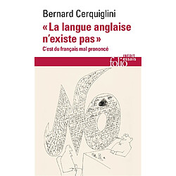 La langue anglaise n'existe pas : c'est du français mal prononcé