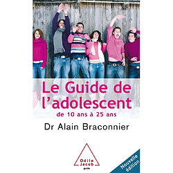 Le guide de l'adolescent de 10 ans à 25 ans