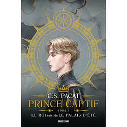 Prince captif. Vol. 3. Le roi. Le palais d'été