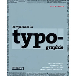 Comprendre la typographie : un guide théorique et pratique pour les graphistes, les auteurs, les éditeurs et les étudiants - Occasion