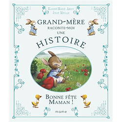 Grand-mère raconte moi une histoire. Bonne fête maman !