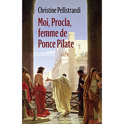 Moi, Procla, femme de Ponce Pilate