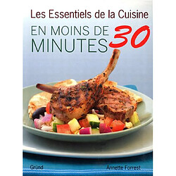 Les essentiels de la cuisine en moins de 30 minutes